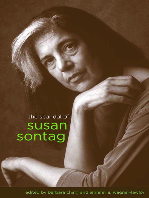 Title details for The Scandal of Susan Sontag by Barbara Ching - Available